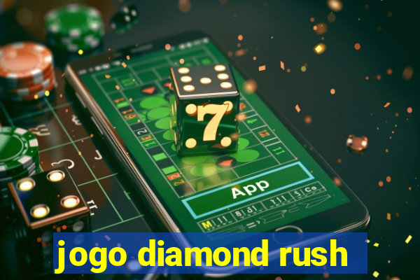 jogo diamond rush